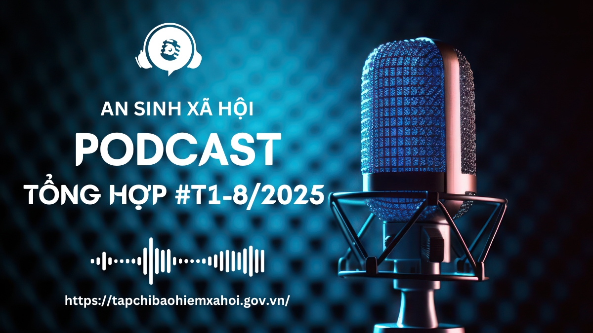 Podcast tổng hợp tuần 1 tháng 8/2025